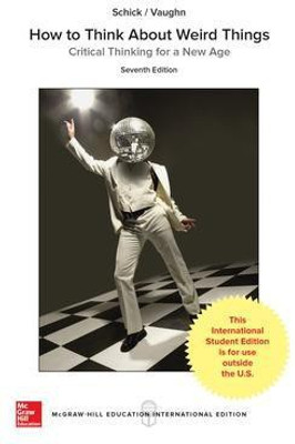 How to Think About Weird Things: Critical Thinking for a New Age(English, Paperback, Schick Theodore)