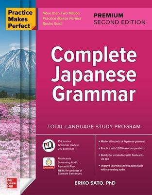 Practice Makes Perfect: Complete Japanese Grammar, Premium Second Edition(English, Paperback, Sato Eriko)