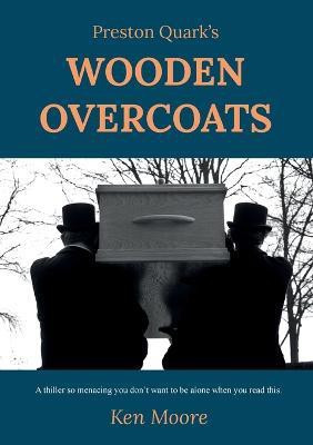 Preston Quark's Wooden Overcoats(English, Paperback, Moore Ken)