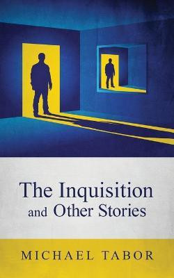The Inquisition and Other Stories(English, Paperback, Tabor Michael)