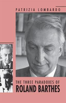The Three Paradoxes of Roland Barthes(English, Electronic book text, Lombardo Patrizia)
