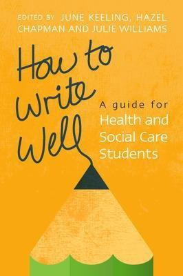 How to Write Well(English, Electronic book text, Keeling June Williams Julie Chapman Hazel M)