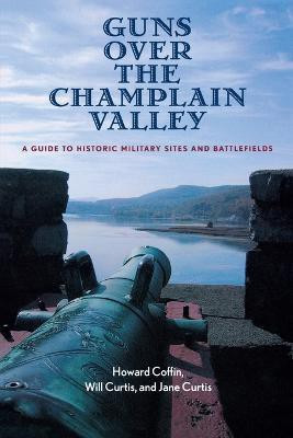Guns Over the Champlain Valley(English, Paperback, Coffin Howard)
