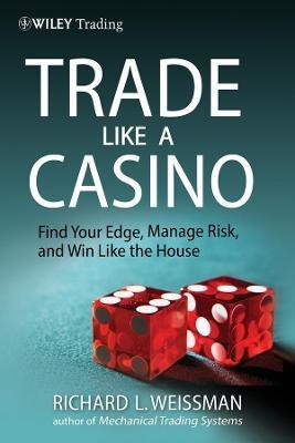 Trade Like a Casino(English, Hardcover, Weissman Richard L.)