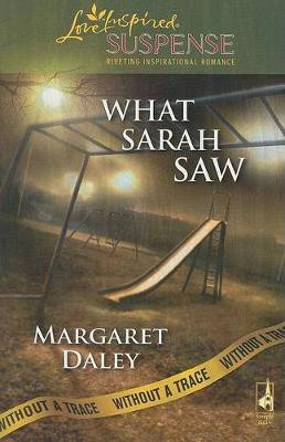 What Sarah Saw(English, Paperback, Daley Margaret)