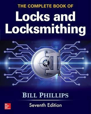 The Complete Book of Locks and Locksmithing, Seventh Edition(English, Paperback, Phillips Bill)