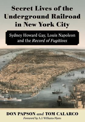 Secret Lives of the Underground Railroad in New York City(English, Paperback, Papson Don)