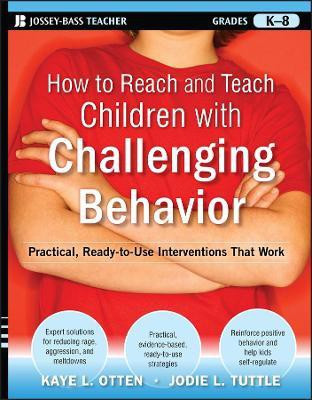 How to Reach and Teach Children with Challenging Behavior (K-8)(English, Paperback, Otten Kaye)
