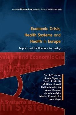 Economic Crisis, Health Systems and Health in Europe: Impact and Implications for Policy(English, Paperback, Thomson Sarah)