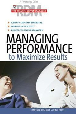 Managing Performance to Maximize Results(English, Paperback, Harvard Business School Press)