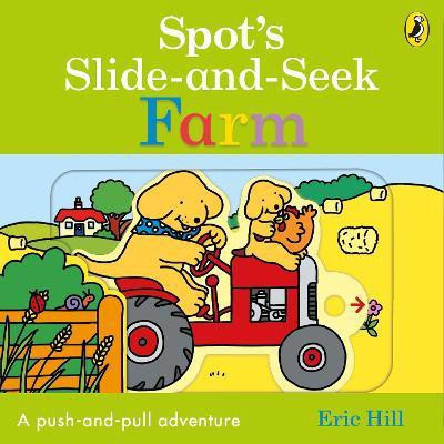 Spot's Slide and Seek: Farm(English, Board book, Hill Eric)