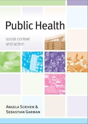 Public Health: Social Context and Action(English, Paperback, Scriven Angela)