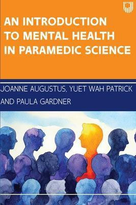 An Introduction to Mental Health in Paramedic Science(English, Paperback, Augustus Joanne)