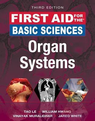 First Aid for the Basic Sciences: Organ Systems, Third Edition(English, Paperback, Le Tao MD, PhD)