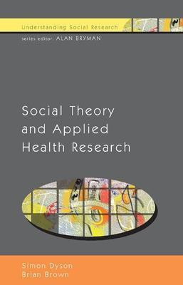 Social Theory and Applied Health Research 1st Edition(English, Paperback, Dyson Simon)