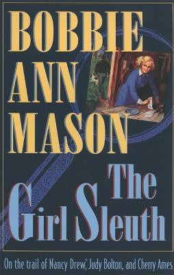 The Girl Sleuth(English, Paperback, Mason Bobbie Ann)