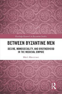 Between Byzantine Men(English, Electronic book text, Masterson Mark)