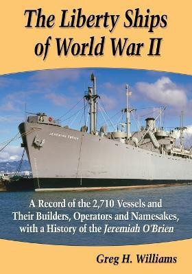 The Liberty Ships of World War II(English, Paperback, Williams Greg H.)