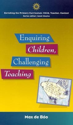 Enquiring Children: Challenging Teaching(English, Paperback, De Boo Max)