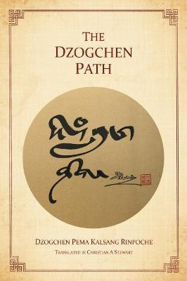 The Dzogchen Path(English, Paperback, Rinpoche Dzogchen Pema Kalsang)