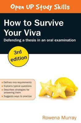 How to Survive Your Viva: Defending a Thesis in an Oral Examination(English, Paperback, Murray Rowena)