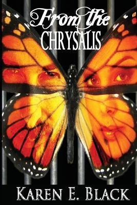 From the Chrysalis(English, Paperback, Black Karen E)