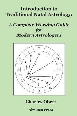 Introduction to Traditional Natal Astrology(English, Paperback, Obert Charles)