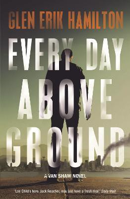 Every Day Above Ground(English, Paperback, Hamilton Glen Erik)