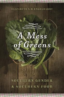 A Mess of Greens(English, Electronic book text, Engelhardt Elizabeth S.D.)