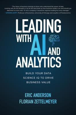 Leading with AI and Analytics: Build Your Data Science IQ to Drive Business Value(English, Hardcover, Anderson Eric)