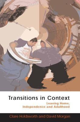 Transitions in Context: Leaving Home, Independence and Adulthood(English, Paperback, Holdsworth Clare)