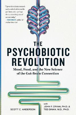 The Psychobiotic Revolution(English, Paperback, Anderson Scott C M.D., Ph.D)