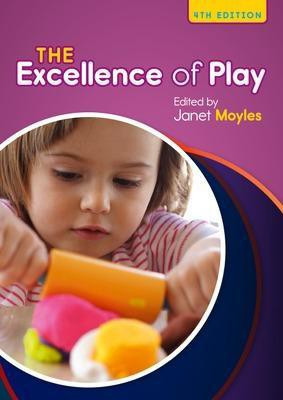 The Excellence of Play(English, Paperback, Moyles Janet)