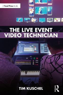 The Live Event Video Technician(English, Paperback, Kuschel Tim)