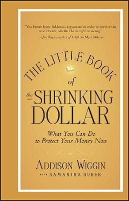 The Little Book of the Shrinking Dollar(English, Hardcover, Wiggin Addison)