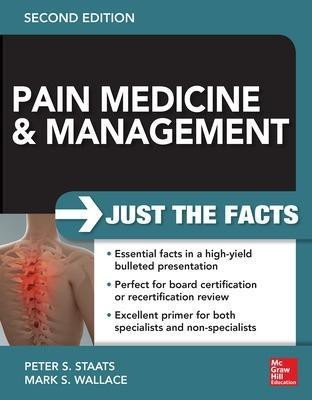 Pain Medicine and Management: Just the Facts, 2e(English, Paperback, Staats Peter)