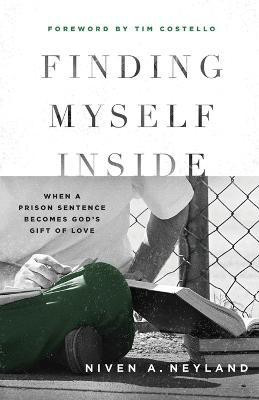 Finding Myself Inside(English, Paperback, Neyland Niven A)