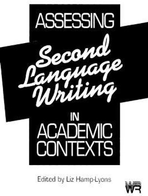 Assessing Second Language Writing in Academic Contexts(English, Paperback, Hamp-Lyons Liz)