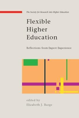Flexible Higher Education: Reflections from Expert Experience(English, Paperback, Burge Elizabeth)