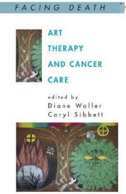 Art Therapy and Cancer Care(English, Paperback, Waller Diane)