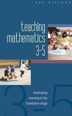 Teaching Mathematics 3-5(English, Electronic book text, Gifford Sue)
