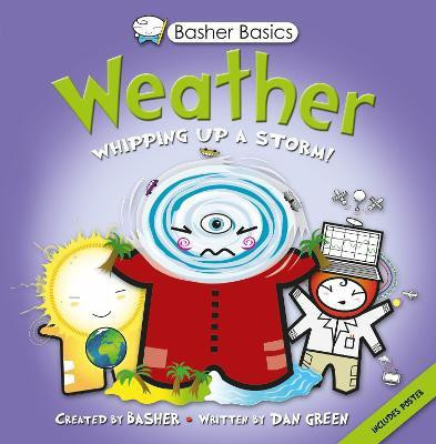 Basher Basics: Weather  - Weather(English, Paperback, Green Dan)