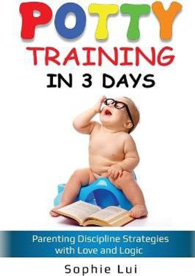 Potty Training in 3 Days(English, Paperback, Lui Sophie)