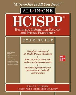 HCISPP HealthCare Information Security and Privacy Practitioner All-in-One Exam Guide(English, Paperback, Murphy Sean)