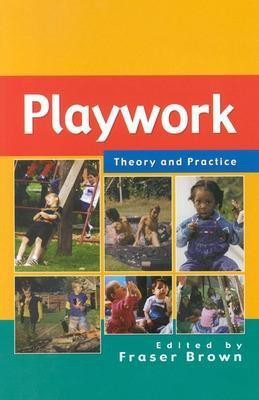 Playwork: Theory and Practice(English, Paperback, Brown Fraser)