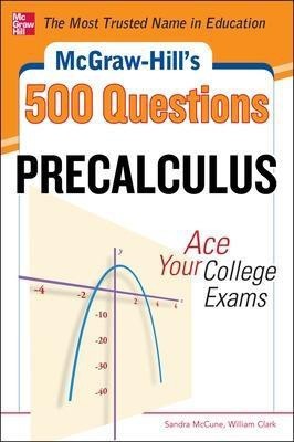 McGraw-Hill's 500 College Precalculus Questions: Ace Your College Exams(English, Paperback, McCune Sandra)