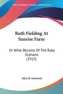 Ruth Fielding At Sunrise Farm(English, Paperback, Emerson Alice B)