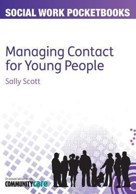 Managing Contact for Young People(English, Paperback, Scott Sally)