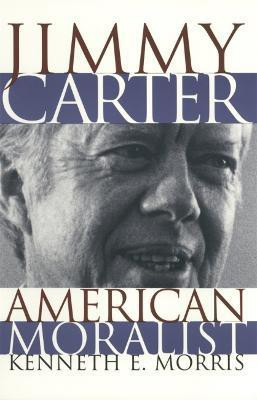 Jimmy Carter, American Moralist(English, Paperback, Morris Kenneth E.)