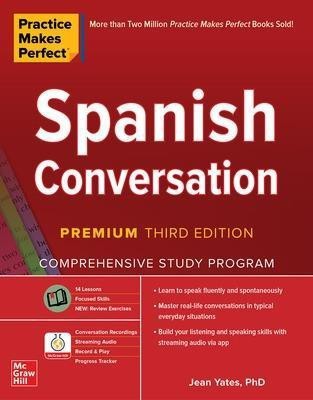 Practice Makes Perfect: Spanish Conversation, Premium Third Edition(English, Paperback, Yates Jean)